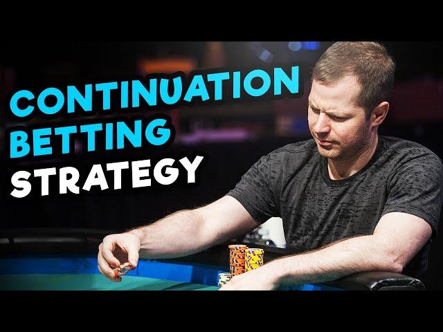 Mastering The Fundamentals: Continuation Betting