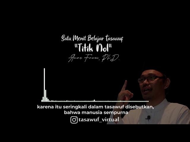 Satu Menit Belajar Tasawuf : Titik Nol -- Ammar Fauzi