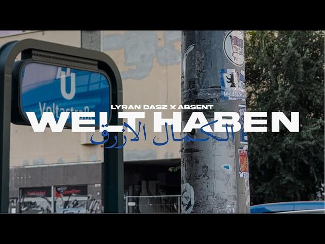 Lyran Dasz x absent - Welt haben