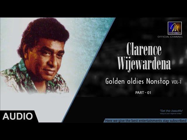 Clarence Wijewardena Nonstop | Golden Oldies VOL- 01 | Part - 01 | Official Audio | Jukebox