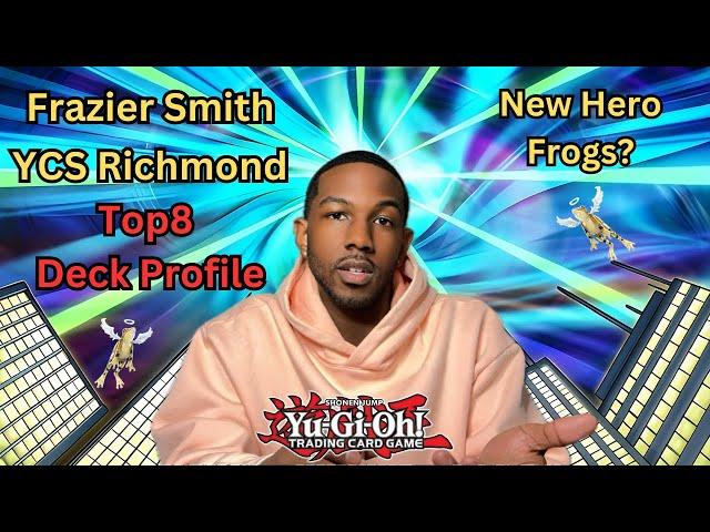 Frazier Smith Top8 YCS Richmond Deck Profile - Hero Frog w/*SPICY TECH* - YGO Edison Format