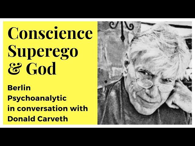 Conscience, Superego & God | Berlin Psychoanalytic in conversation with Donald Carveth