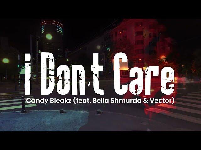 Candy Bleakz (feat. Bella Shmurda & Vector) - I Don't Care (Lyric Video)