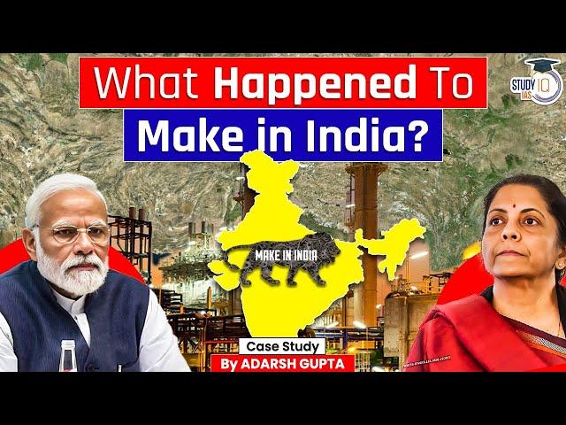 Is Make in India a Failure? | UPSC Economy GS 3 Mains