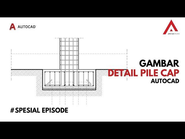 GAMBAR DETAIL PONDASI PILE CAP - MENURUT PERHITUNGAN STRUKTUR