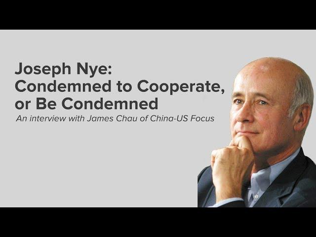 Joseph Nye: Condemned to Cooperate, or Be Condemned