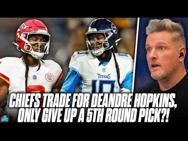 How The Hell Did The NFL Let Chiefs Trade For DeAndre Hopkins?! | Pat McAfee Show