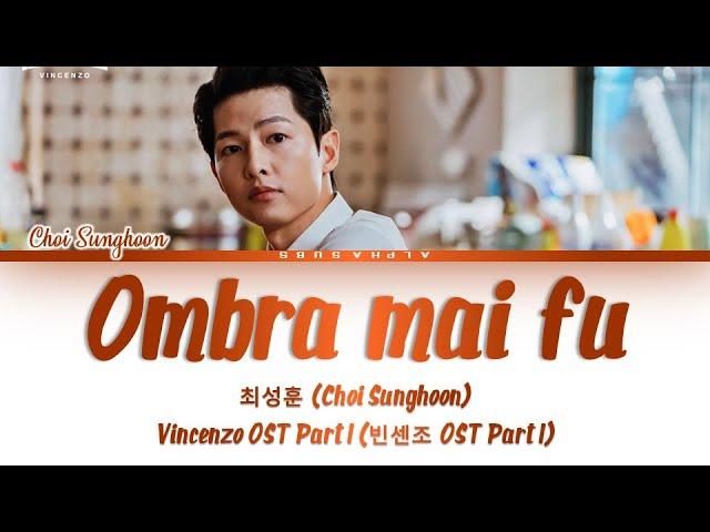 Choi Sunghoon (최성훈) - 'Ombra mai fu' Vincenzo OST Part 1 [빈센조 OST Part 1] Lyrics/가사 [Ita|Eng]