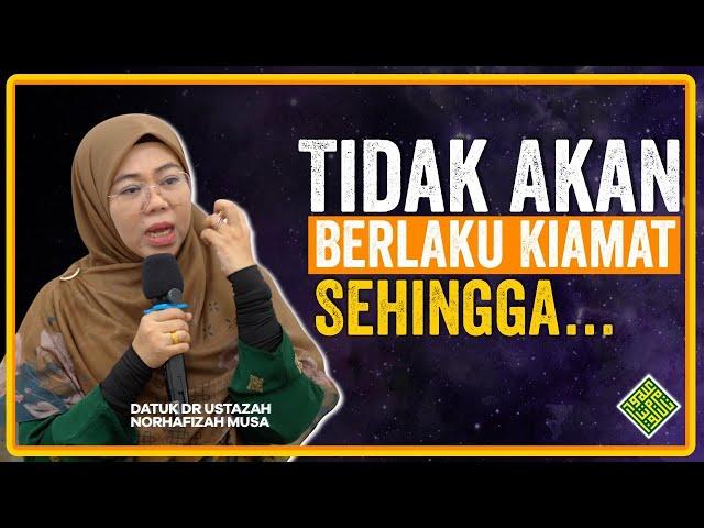 Ceramah Terbaik 2024 Datuk Dr Norhafizah Musa. Tidak AKAN Berlaku Kiamat sehingga...