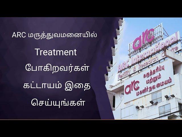 ARC Fertility Center-ல் Treatment போகிறவர்கள் கட்டாயம் இதை செய்யுங்கள் | Must Follow to Save You