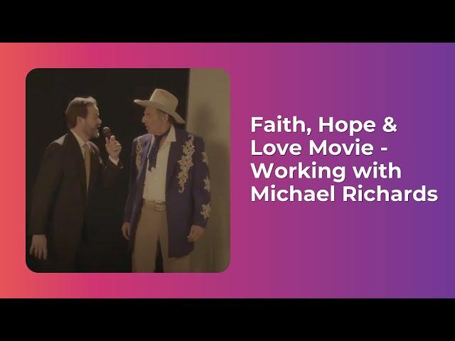 Faith, Hope & Love Movie - Working with Michael Richards