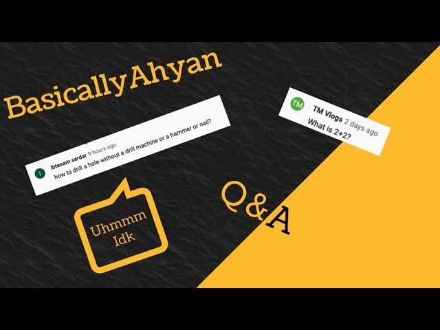 Answering YOUR Questions | Q&A | BasicallyAhyan