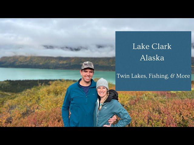 ALASKA - Lake Clark National Park & Lake Clark Resort