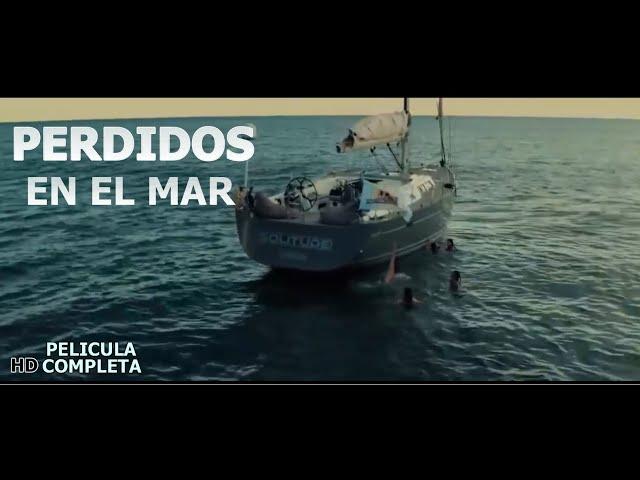 PELÍCULA: PERDIDOS ‍️Suspenso - SI LE TEMES AL MAR, ATRÉVETE A VERLA!!!No Olvides SUSCRIBIRTE