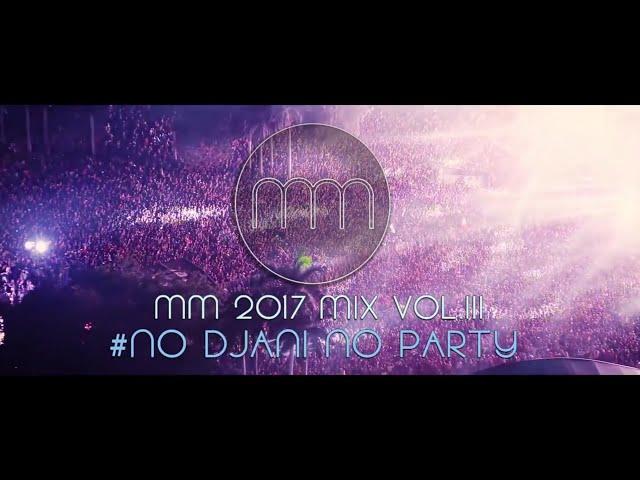 MM - NO DJANI NO PARTY (HARMONIKA MIX 2017) vol.3 Reupload