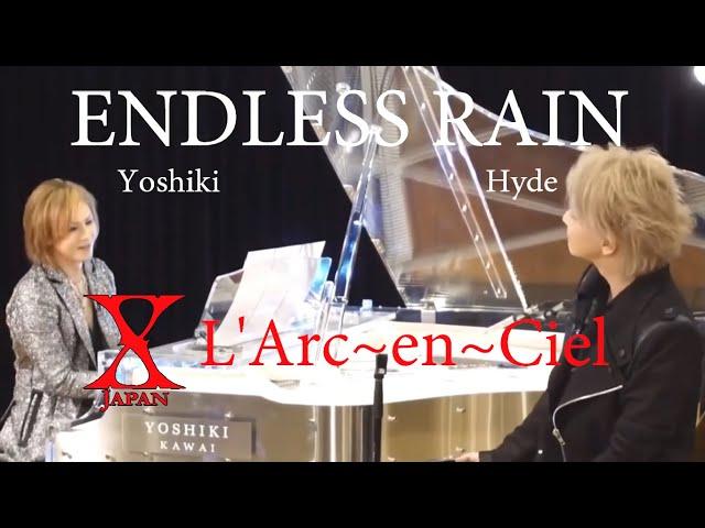 X-Japan & L'Arc~en~Ciel - ENDLESS RAIN [Yoshiki & Hyde]