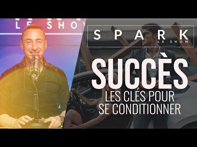 Succès:  Les clés pour se conditionner - Spark le Show I Franck Nicolas
