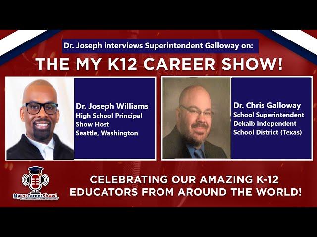 My K12 Career Show - Dr. Chris Galloway, Superintendent of Schools