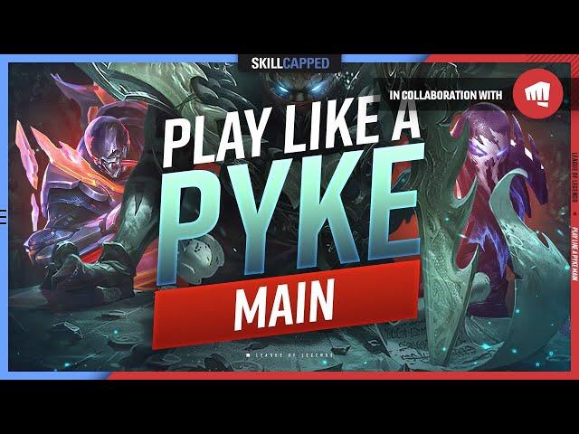 How to Play Like a PYKE MAIN! - ULTIMATE PYKE GUIDE