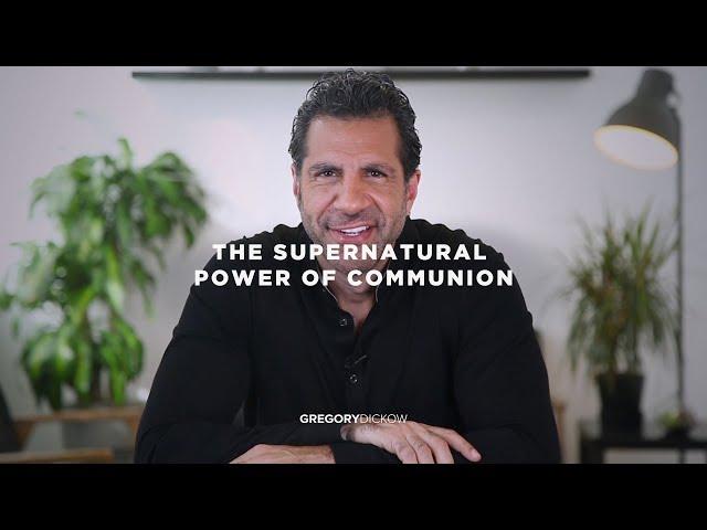 The Supernatural Power of Communion | Pastor Gregory Dickow