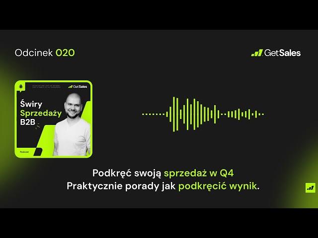 020 - Sprzedaż w Q4 – jak wcisnąć gaz do dechy? | Świry Sprzedaży B2B Podcast