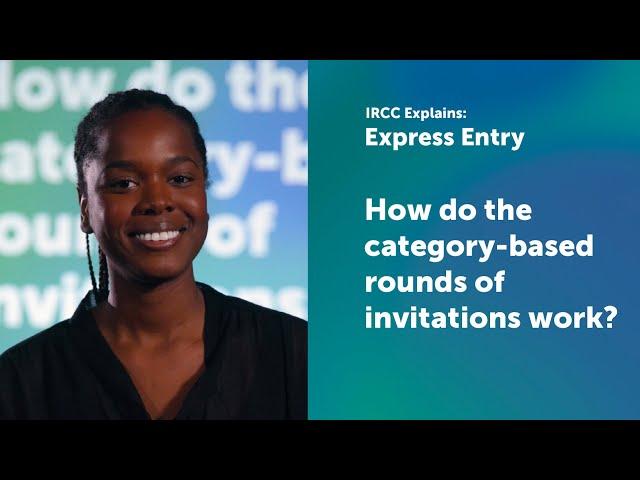 IRCC Explains: How do the category-based rounds of Express Entry invitations work?