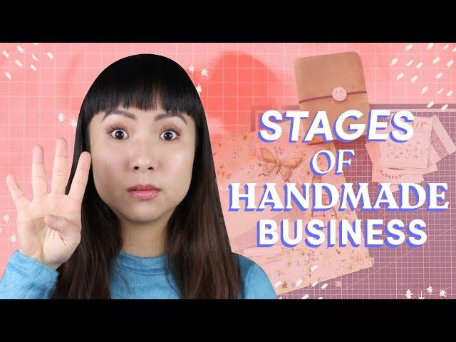 The 4 Stages of Handmade Business | What You Need To Do at Each Level $1,000 - $100,000+