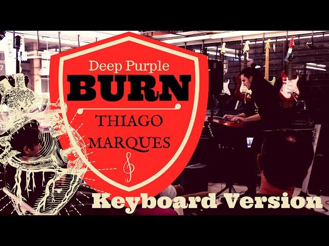 BURN (Deep Purple) - Thiago Marques KEYBOARD VERSION