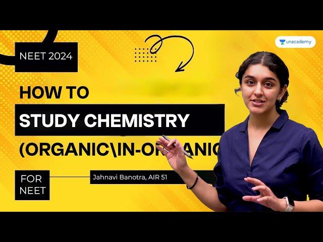 How To Study Chemistry | Organic and Inorganic for NEET 2024 | AIIMS Delhi | Jahnavi Banotra AIR 51