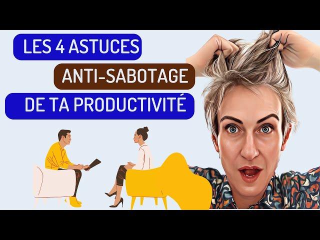 x10 ta productivité avec 4 astuces anti-sabotages