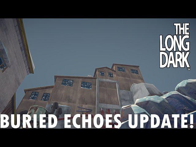 The Long Dark - Buried Echoes Update!