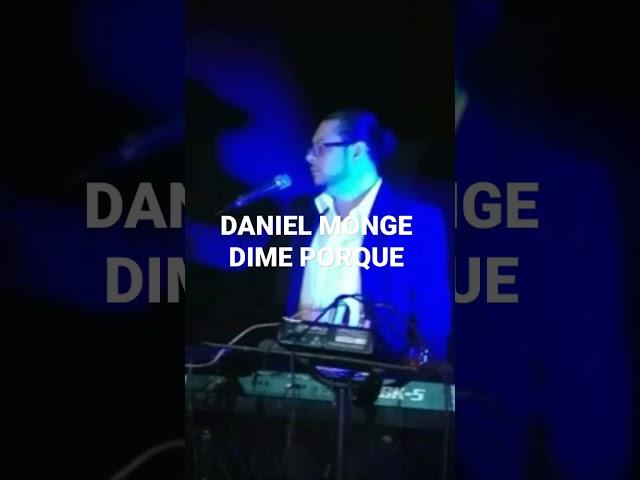 Daniel Monge /Dime porque