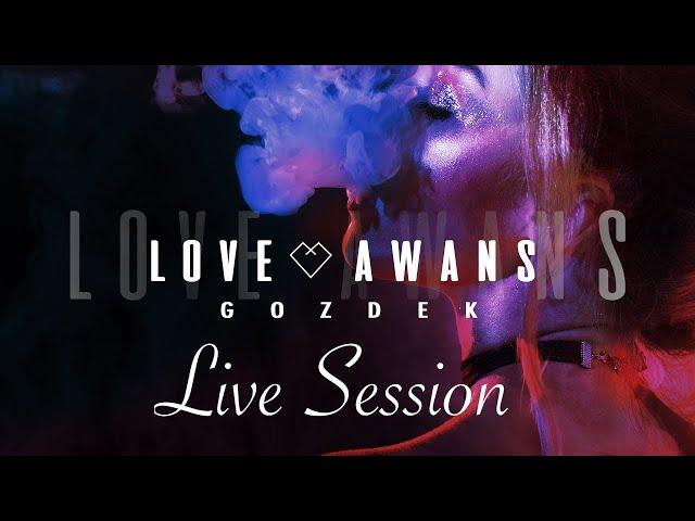 GOZDEK - Love Awans (Live Session)