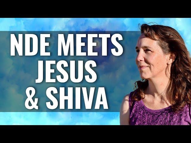 NDE meets Jesus and Shiva.  Robin Landsong