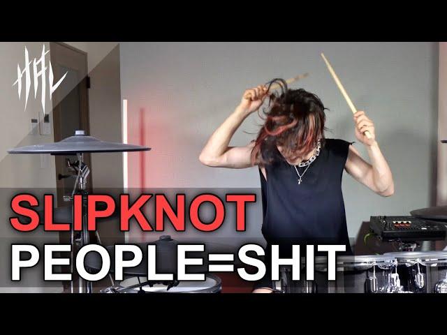 Slipknot - People=Shit / HAL Drum Cover
