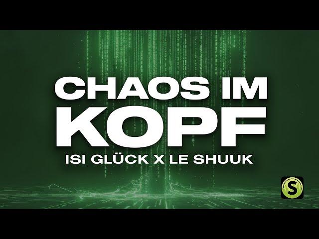 Isi Glück X Le Shuuk - Chaos im Kopf (Official Video)