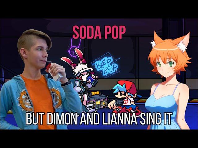 FNF Soda Pop but Dimon Fox and Lianna sing it!