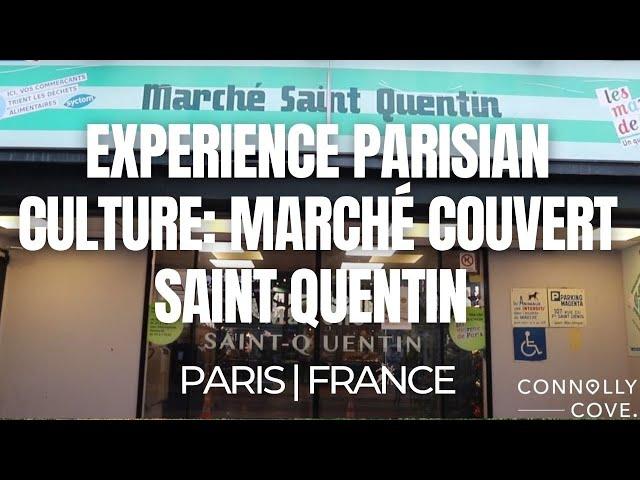 Experience Parisian Culture: Marché Couvert Saint Quentin | Paris | Things To Do In France