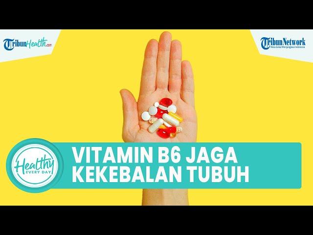 Jaga Sistem Kekebalan Tubuh agar Kembali Optimal dengan Konsumsi Asupan Sehat, Termasuk Vitamin B6