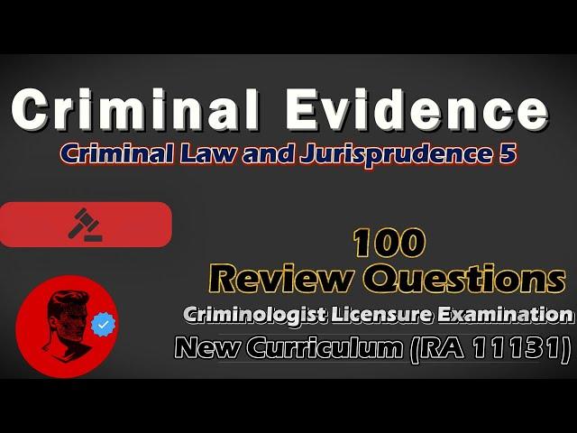 CLJ 5 - CRIMINAL EVIDENCE |100 BOARD QUESTIONS (NEW TOS BASED)