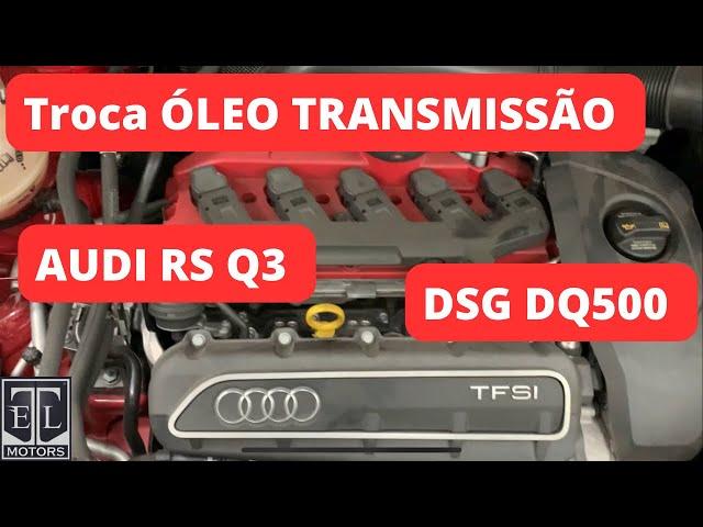 Troca óleo e filtro transmissão DSG 0BH DQ500 AUDI RS Q3, Caixa Transferência, HALDEX  e Diferencial