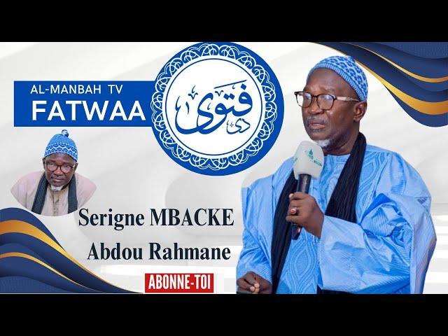 Fatwa | Serigne MBACKE Abdou Rahmane 19 12 2024