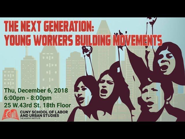 The Next Generation: Young Workers Building Movements