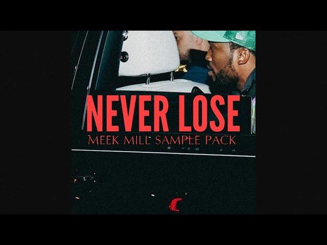 FREE MEEK MILL SAMPLE PACK 2022 "NEVER LOSE" Loop Kit