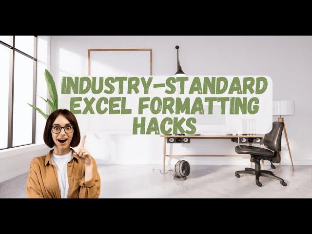 Industry-Standard Excel Hacks That Simplify Workbook Formatting