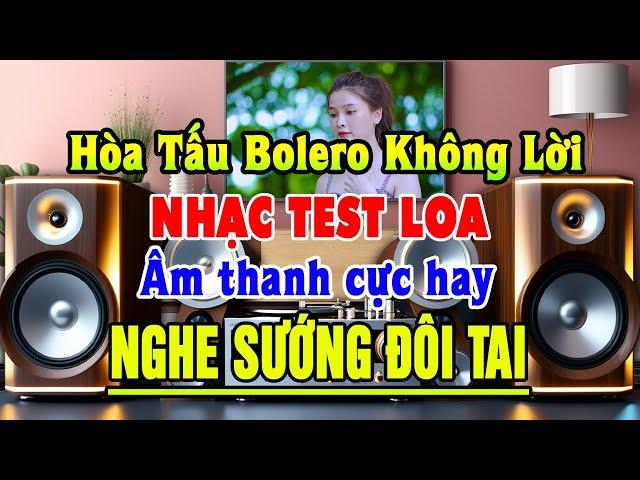 Siêu Phẩm Nhạc Không Lời BOLERO Hay Nhất - Hòa Tấu Rumba Nhạc Trữ Tình - Nhạc Test Loa Chuẩn Nhất
