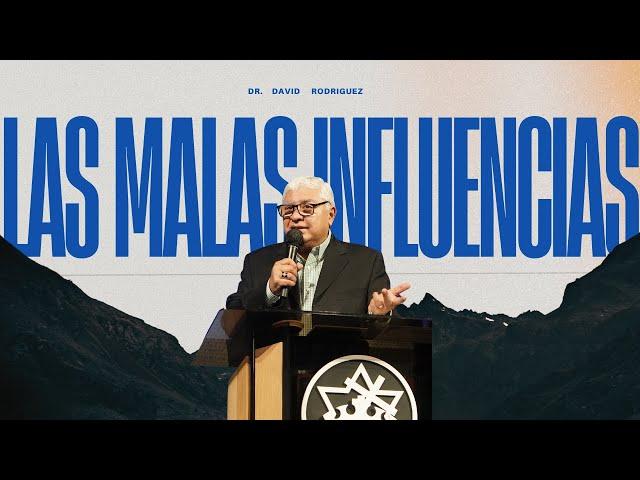 Las malas influencias | Dr. David Rodriguez | Sermones cristianos | TBB El Redentor