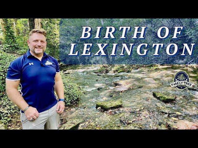 1775! BIRTH OF LEXINGTON, KY! MCCONNELL SPRINGS HISTORY!