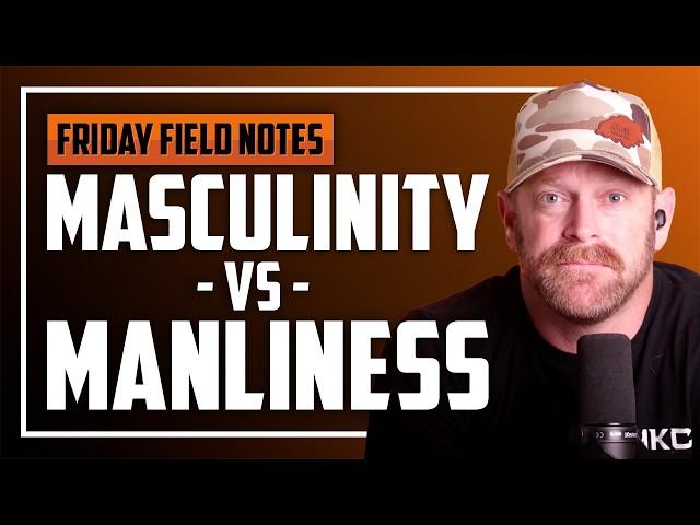 What Defines You As A Man | FRIDAY FIELD NOTES