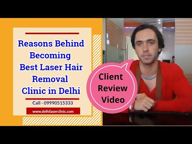 Reasons Behind Becoming Best Laser Hair Removal Clinic in Delhi - Client Review | DLC